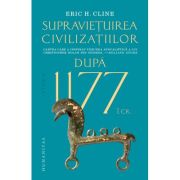 Dupa 1177 i. Cr. Supravietuirea civilizatiilor - Eric H. Cline