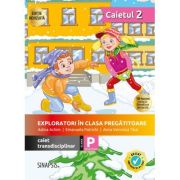 Exploratori in clasa pregatitoare caiet integrat 2, editia 2026 - Adina Achim