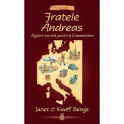 Fratele Andreas. Agent secret pentru Dumnezeu - Janet & Geoff Benge