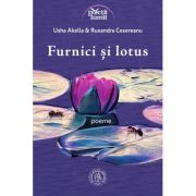 Furnici si lotus. Poeme - Usha Akella, Ruxandra Cesereanu