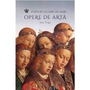 Furturi celebre de mari opere de arta - Ana Trigo