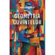Geometria cuvintelor - Adriana Mat