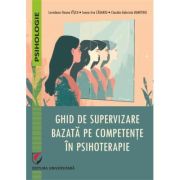 Ghid de supervizare bazata pe competente in psihoterapie - Claudia-Gabriela Dumitriu