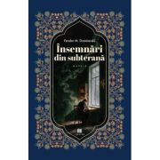 Insemnari din subterana - F. M. Dostoievski
