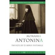 Invata sa‑ti birui patimile. Viata si insemnarile maicii care a trait o suta de ani - monahia Antonina Iakovleva