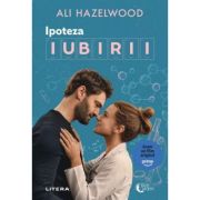 Ipoteza iubirii - Ali Hazelwood