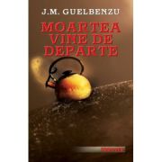 Moartea vine de departe