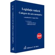Legislatie rutiera. Colectie de acte normative. Editia 31 - Flavius Anghelache, Florian Tudorache