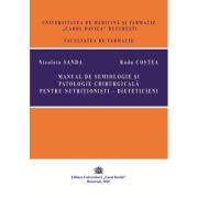 Manual de semiologie si patologie chirurgicala pentru nutritionisti-dieteticieni - Nicoleta Sanda, Radu Costea