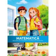 Matematica. Caiet de aplicatii pentru clasa a 3-a - Anca Veronica Taut