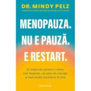 Menopauza. Nu e pauza. E restart - Mindy Pelz
