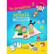 Ne pregatim de scoala. Numaram pana la 10 si invatam sa scriem