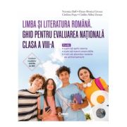 PACHET Ghid pentru Evaluarea Nationala clasa a 8-a. Limba si literatura romana + Ghid modele si sugestii de rezolvare - Veronica Bulf