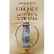 Geografie si constiinta nationala - Mircea Platon