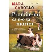 Promite-mi ca n-o sa murim - Mara Carollo