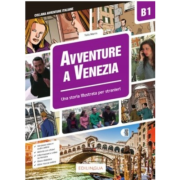 Avventure a Venezia B1 - Storia illustrata per studenti d’italiano LS/L2