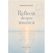 Reflectii despre muzica - Stefan Niculescu
