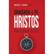 Urmandu-L pe Hristos - Dwain N. Esmond, editor