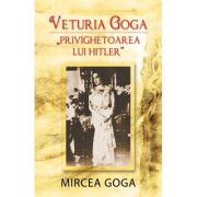Veturia Goga - "Privighetoarea lui Hitler"