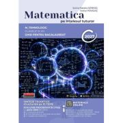 Bacalaureat Matematica pe intelesul tuturor Profil M_Tehnologic 2027 - Teohar Mihadas
