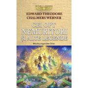 Cei opt Nemuritori si alte Legende. Miturile si Legendele Chinei - Edward Theodore Chalmers Werner