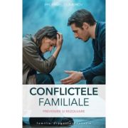 Conflictele familiale. Prevenire si rezolvare - Pr. Pavel Gumerov