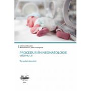 Proceduri in neonatologie. Volumul 2. Terapia intensiva. Color - Manuela Cucerea