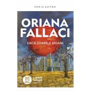 Daca Soarele moare - Oriana Fallaci