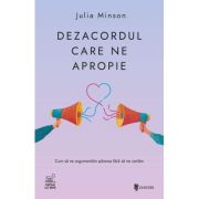 Dezacordul care ne apropie - Julia Minson