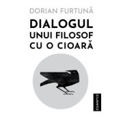 Dialogul unui filosof cu o cioara - Dorian Furtuna
