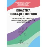 Didactica educatiei timpurii. Sinteze teoretice si metodice; modele de proiectare didactica; aplicatii practice - Letitia Muntean-Trif (coord.)