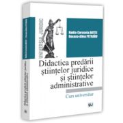 Didactica predarii stiintelor juridice si stiintelor administrative - Nadia-Cerasela Anitei, Roxana-Alina Petraru
