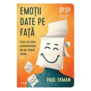 Emotii date pe fata. Cum sa citim sentimentele de pe chipul uman - Paul Ekman