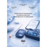 Evolution of technologies in diabetes mellitus from simplicity to innovation - Mariana-Cornelia Tilinca