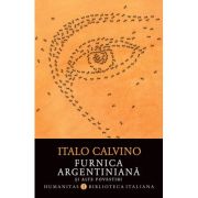 Furnica argentiniana si alte povestiri - Italo Calvino