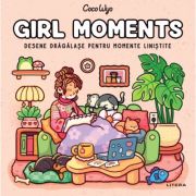 Girl Moments. Desene dragalase pentru momente linistite - Coco Wyo
