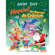 Hapciu! Un dinozaur de Craciun - Andy Day