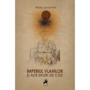 Imperiul Vlahilor si alte erori de cod - Maia Levantini
