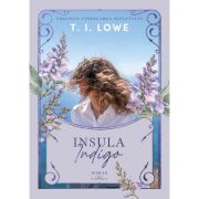 Insula Indigo. Trilogia Vindecarea sufletului - T. I. Lowe