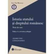Istoria statului si dreptului romanesc. Editia a 4-a - Andrei Tinu, Catalin Boboc