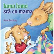 Lama lama sta cu mama - Anna Dewdney