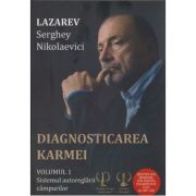 Sistemul autoreglarii campului. Diagnosticarea karmei volumul 1 - Serghei Nikolaevici Lazarev