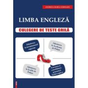 Limba engleza. Culegere de teste grila pentru admiterea in: Invatamantul superior, Academia de politie si Scolile de politie - Andreea Maria Sarmasiu