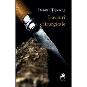 Lovituri chirurgicale - Dumitru Tepeneag
