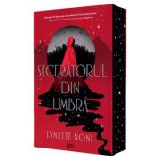 Seceratorul din umbra. Editie speciala - Lynette Noni