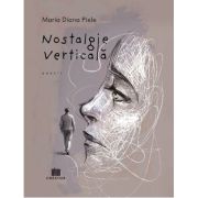 Nostalgie verticala - Maria Diana Piele