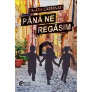 Pana ne regasim - Chiara Carminati