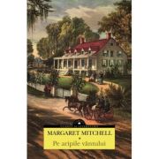 Pe aripile vantului - Margaret Mitchell