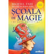 Scoala de magie si alte povestiri - Michael Ende