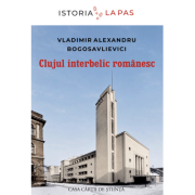 Clujul interbelic romanesc - Vladimir-Alexandru Bogosavlievici